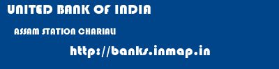 UNITED BANK OF INDIA  ASSAM STATION CHARIALI    banks information 